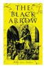The Black Arrow: A Tale Of The Two Roses: Historical Adventure Novel