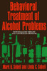 Behavioral Treatment of Alcohol Problems: Individualized Therapy and Controlled Drinking