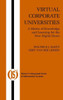 Virtual Corporate Universities: A Matrix of Knowledge and Learning for the New Digital Dawn