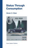 Status Through Consumption: Dynamics of Consuming in Structured Environments