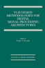 VLSI Design Methodologies for Digital Signal Processing Architectures
