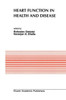 Heart Function in Health and Disease: Proceedings of the Cardiovascular Program Sponsored by the Council of Cardiac Metabolism of the International So