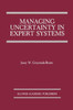 Managing Uncertainty in Expert Systems