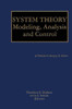 System Theory: Modeling, Analysis and Control