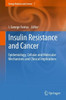 Insulin Resistance and Cancer: Epidemiology, Cellular and Molecular Mechanisms and Clinical Implications