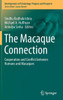 The Macaque Connection: Cooperation and Conflict Between Humans and Macaques