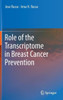 Role of the Transcriptome in Breast Cancer Prevention