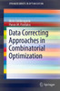 Data Correcting Approaches in Combinatorial Optimization