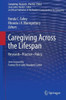 Caregiving Across the Lifespan: Research - Practice - Policy