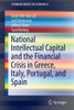 National Intellectual Capital and the Financial Crisis in Greece, Italy, Portugal, and Spain
