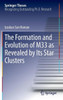 The Formation and Evolution of M33 as Revealed by Its Star Clusters