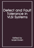 Defect and Fault Tolerance in VLSI Systems: Volume 1
