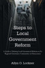 Steps to Local Government Reform: A Guide to Tailoring Local Government Reforms to Fit Regional Governance Communities in Democracies