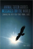 Animal Totem Guides: Messages for the World: Communicating with Your Power Animal Guides