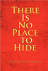There Is No Place to Hide