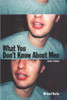 What You Don't Know about Men