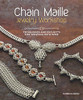 Chain Maille Jewelry Workshop: Techniques And Projects For Weaving With Wire