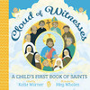 Cloud Of Witnesses: A Child'S First Book Of Saints