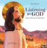 Listening For God: Silence Practice For Little Ones