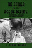 The Father of the Age of Reality: Autobiography: Autobiography