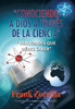 Conociendo a Dios a Traves de La Ciencia: Realidades Que Debes Saber