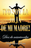 Yo Soy La Hija de Mi Madre!: Dios de Misericordia