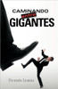 Caminando Entre Gigantes