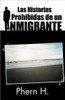 Las Historias Prohibidas de Un Inmigrante
