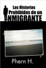 Las Historias Prohibidas de Un Inmigrante