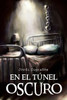 En El Tunel Oscuro