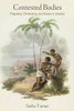 Contested Bodies: Pregnancy, Childrearing, And Slavery In Jamaica (Early American Studies)