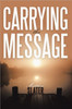 Carrying the Message
