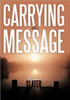 Carrying the Message