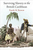 Surviving Slavery In The British Caribbean (Early American Studies) - Hardcover