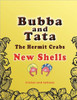 Bubba and Tata The Hermit Crabs: New Shells