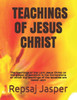 Teachings of Jesus Christ: The teachings of the Lord Jesus Christ on the gospel of salvation is the Cornerstone on which the teachings of the apo