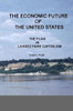 The ECONOMIC FUTURE of the UNITED STATES: The FLAW in LAISSEZ FAIRE CAPITALISM