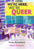 We're Here, We're Queer