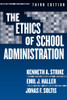 The Ethics Of School Administration (Professional Ethics In Education Series)