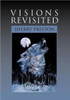Visions Revisited