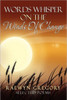 Words Whisper on the Winds of Change