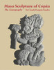Maya Sculpture Of Copã¡N: The Iconography