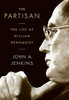 The Partisan: The Life Of William Rehnquist