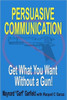 Persuasive Communication: Get What You Want Without a Gun!