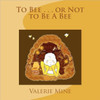 To Bee . . . or Not to Be A Bee