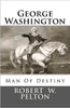 George Washington Man of Destiny