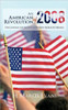 An American Revolution Of 2008: The Campaign and Election of President BARACK OBAMA