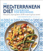 The Mediterranean Diet Cookbook For Beginners: Meal Plans, Expert Guidance, And 100 Recipes To Get You Started