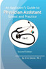An Applicant's Guide to Physician Assistant School and Practice, Second Edition