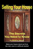 Selling Your House: The Secrets You Need to Know